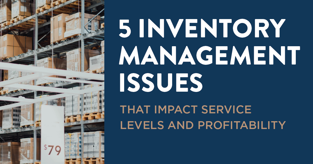 Five Inventory Management Issues Impacting Profitability - Riveron