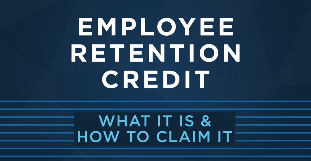 Employee Retention Credit: What It Is and How to Claim It